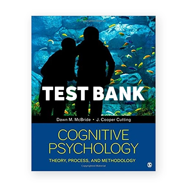 Cognitive Psychology Theory Process and Methodology 1st edition McBride Test Bank