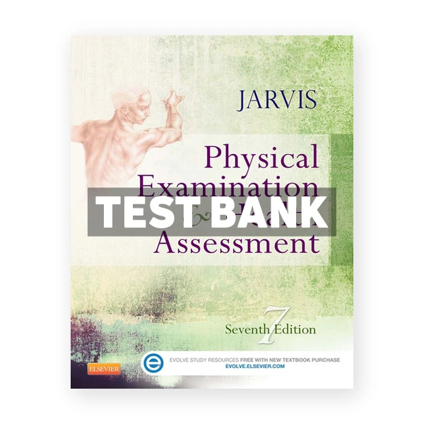 Physical Examination and Health Assessment 7th edition Jarvis Test Bank