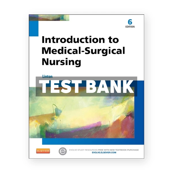 Introduction to Medical-Surgical Nursing 6th edition Linton Test Bank