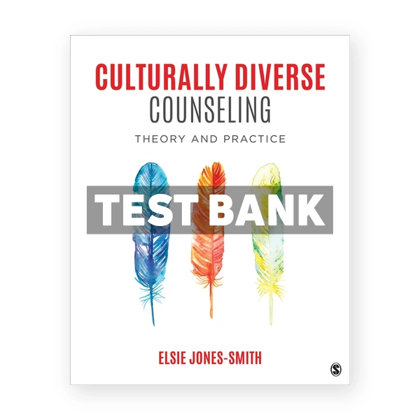 Culturally Diverse Counseling - Theory and Practice 1st edition Jones-Smith Test Bank