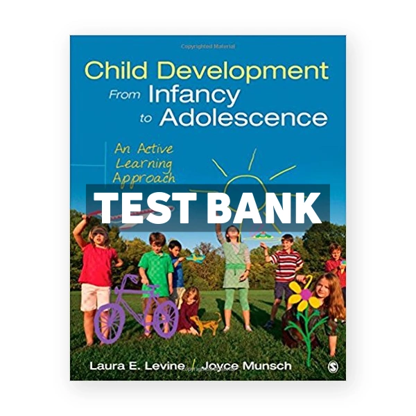 Child Development From Infancy to Adolescence An Active Learning Approach 1st edition Levine Test Bank