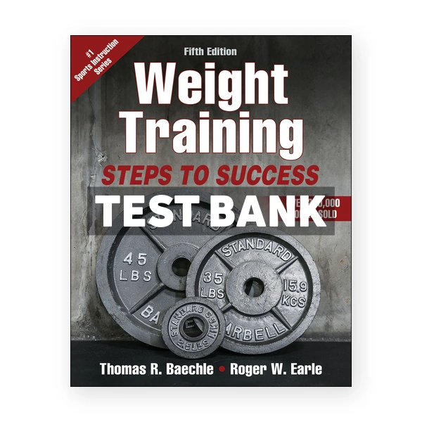 Weight Training 5th edition Baechle Test Bank