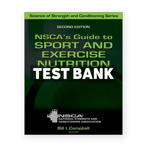 NSCAs Guide to Sport and Exercise Nutrition 2nd edition Campbell Test Bank