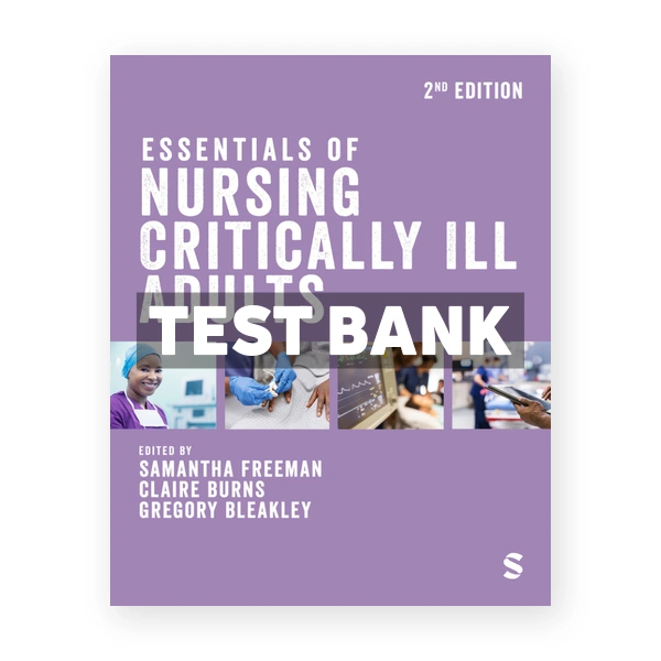 Essentials of Nursing Critically Ill Adults 2nd edition Freeman Test Bank