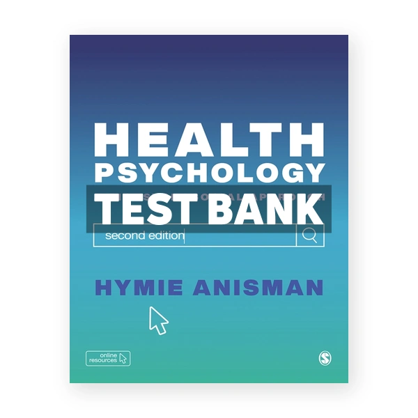 Health Psychology - a Biopsychosocial Approach 2nd edition Anisman Test Bank