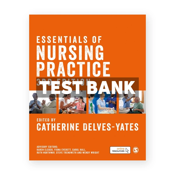 Essentials of Nursing Practice 3rd edition Delves-Yates Test Bank