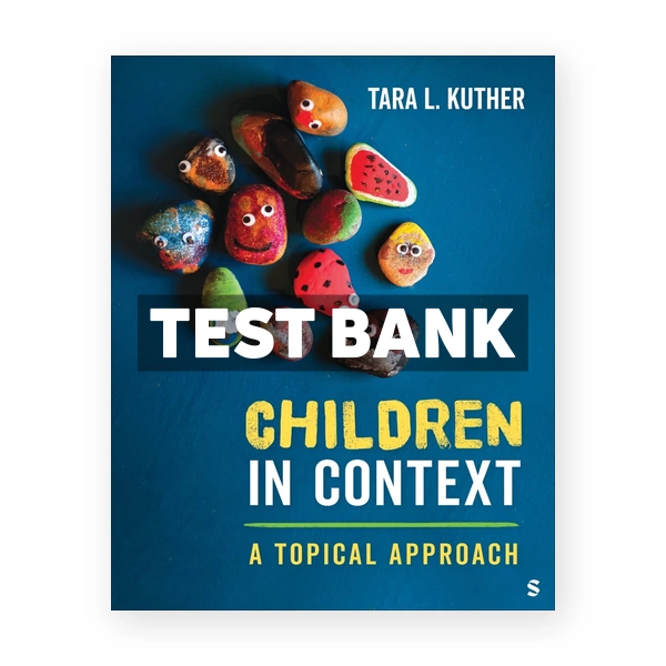 Children in Context 1st edition Kuther Test Bank