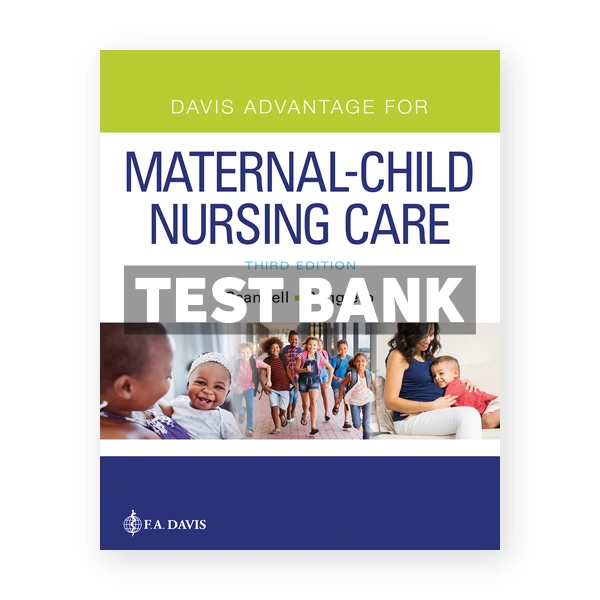 Davis Advantage for Maternal Child Nursing Care 3rd edition Scannell Test Bank