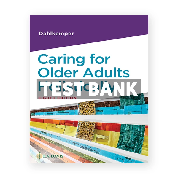 Caring for Older Adults Holistically 8th edition Dahlkemper Test Bank