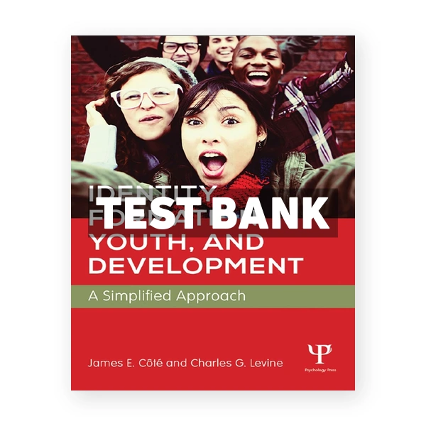 Identity Formation Youth and Development - A Simplified Approach 1st edition Cote Test Bank