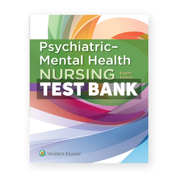 Psychiatric-Mental Health Nursing 8th edition Videbeck Test Bank