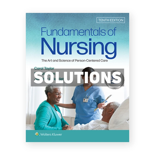 Fundamentals of Nursing 10th edition Taylor Solutions Manual