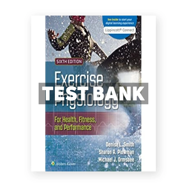 Exercise Physiology for Health Fitness and Performance 6th edition Smith Test Bank