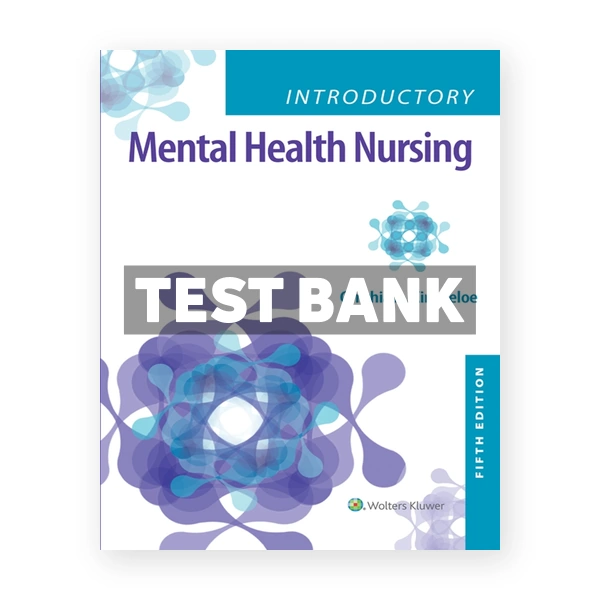 Introductory Mental Health Nursing 5th edition Kincheloe Test Bank