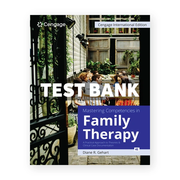 Mastering Competencies in Family Therapy 4th edition Gehart Test Bank