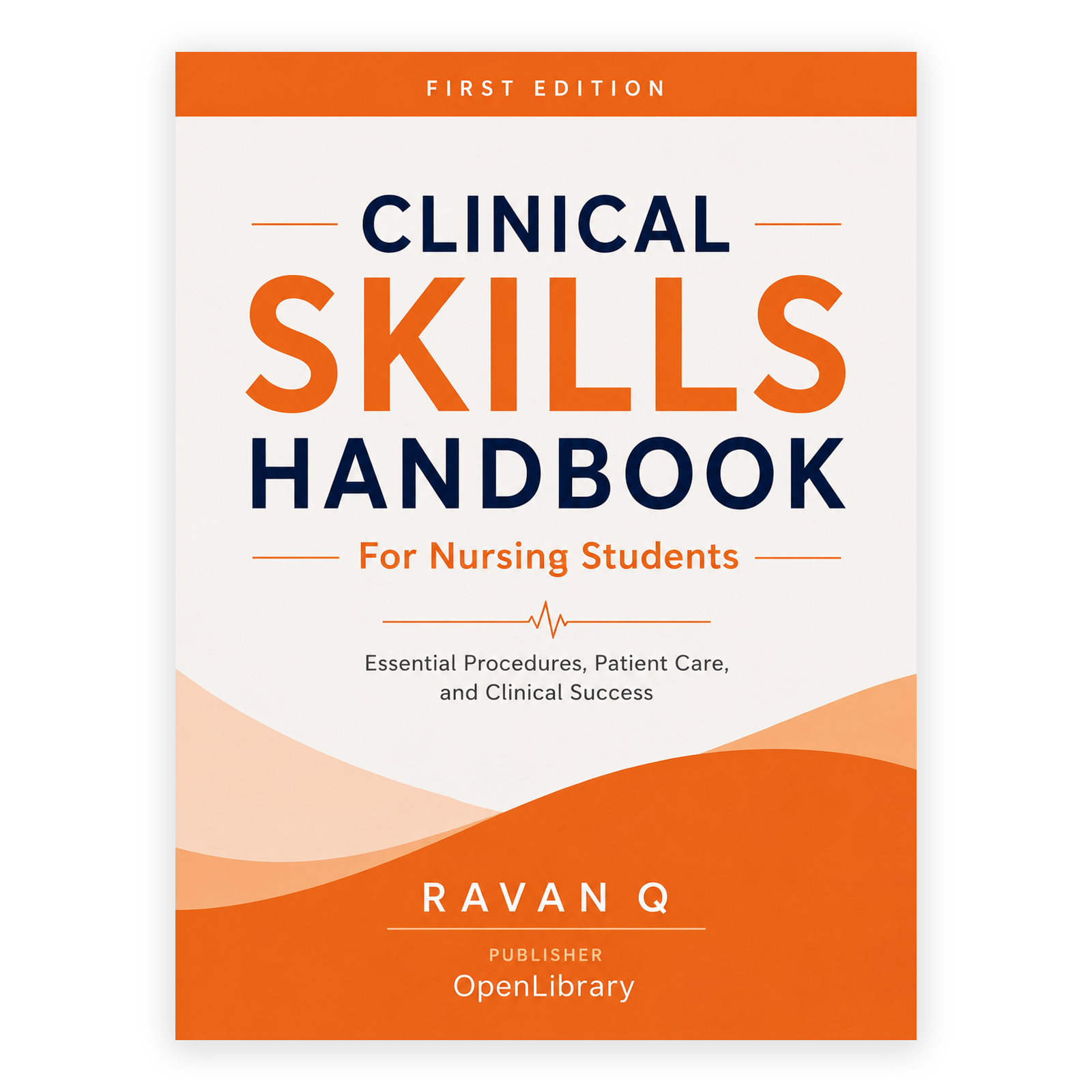 Clinical Skills Handbook for Nursing Students